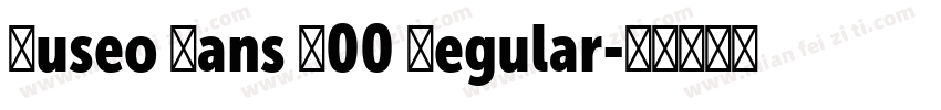 Museo Sans 900 Regular字体转换